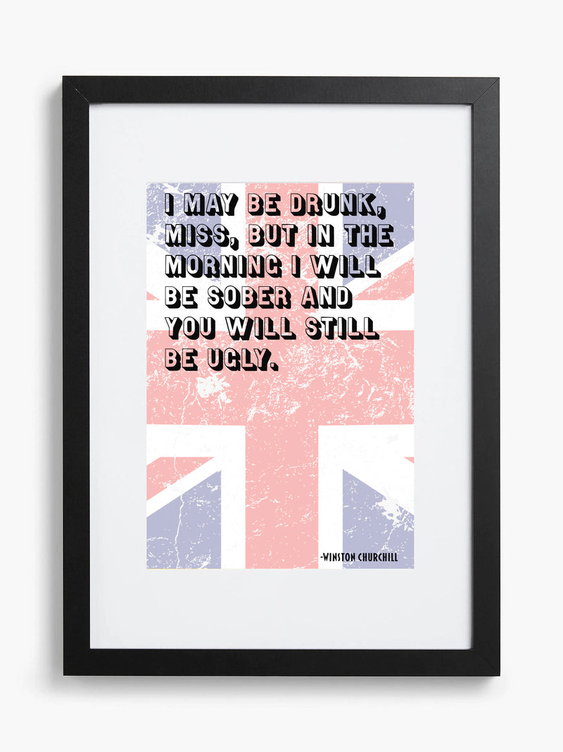 I May Be Drunk - Framed Quotation